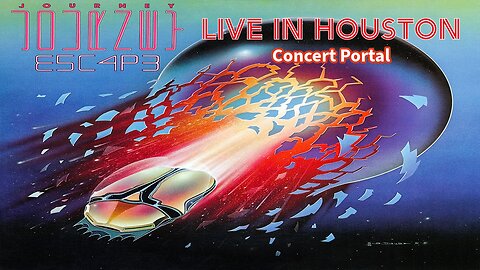Journey - Live in Houston 1981: The Escape Tour (concert portal)