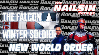 The Nailsin Ratings:The Nailsin Ratings:The Falcon And Winter Soldier - New World Order