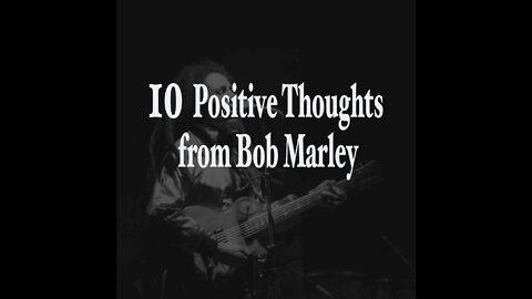 10 Positive Thoughts From Bob Marley