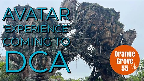 Avatar OFFICIALLY Coming To Disney California Adventure!!