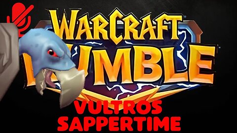 WarCraft Rumble - Vultros - Sappertime