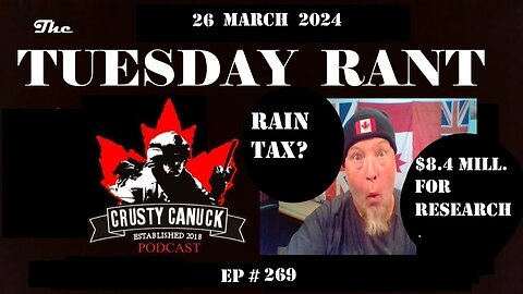 EP#269 Tuesday Rant $.8.4 million for Research? / Rain Tax in Toronto?