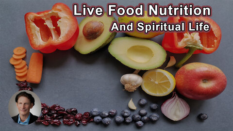 Holistic Vegan Live Food Nutrition to Support Spiritual Life - Gabriel Cousens, MD, MD(H), DD