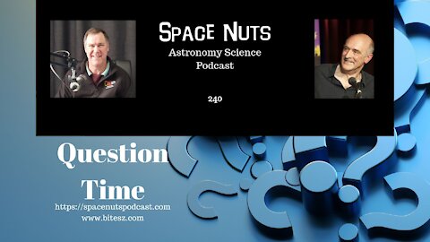 Question Time | Space Nuts 240 with Prof Fred Watson & Andrew Dunkley | Astronomy Podcast
