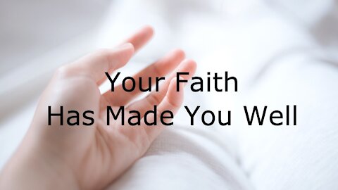 July 4, 2021 - Mark 5:25-34 - Your Faith Has Made You Well