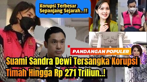 Suami Sandra Dewi Jadi Tersangka Kasus Korupsi Timah