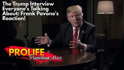 The Trump Interview Everyone's Talking About: Frank Pavone's Reaction!