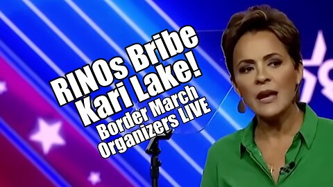 RINOs Bribe to Kari Lake Exposed! Border March Organizers LIVE. B2T Show Jan 23, 2024