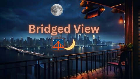 Bridged Moon 🌉🌙