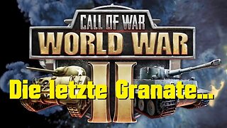 Call of War -51- Die letzte Granate...