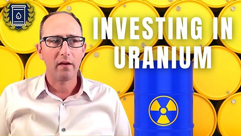URANIUM Investing With Uranium Insider Justin Huhn