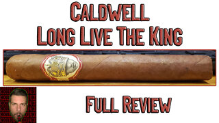 Caldwell Long Live The King (Full Review) - Should I Smoke This