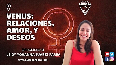 Venus: Relaciones, amor, y deseos con Leidy Suarez Parra & Luis Palacios