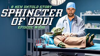 Sphincter of Oddi - A New Untold Story: Ep. 390