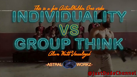 Alan Watt - Individuality VS Group Think