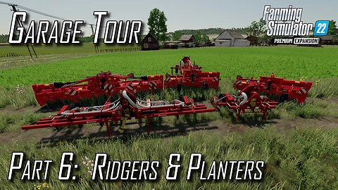 👨🏼‍🌾 Premium Expansion Farming Simulator 22👨🏼‍🌾 Garage Tour 👨🏼‍🌾 Ridgers & Planters
