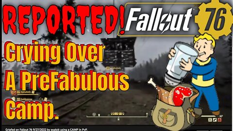 Griefed on Fallout 76 9/27/2022 by exploit using a CAMP in PvP Lorespade's Responder Video