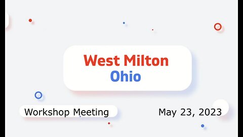 05/23/2023 West Milton Ohio Council Workshop