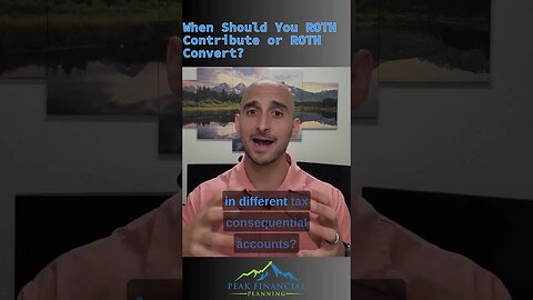When Should You ROTH Contribute or ROTH Convert