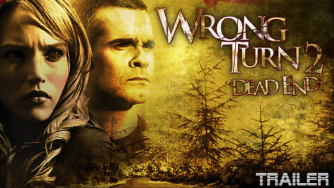WRONG TURN 2: DEAD END - OFFICIAL TRAILER 2007