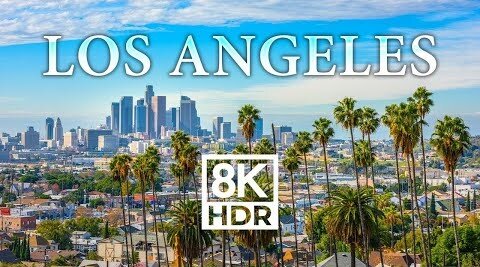 Los Angeles in 8K ULTRA HD HDR - City of Angels (60 FPS)