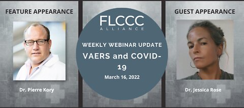 FLCCC Weekly Update March 16, 2022 ― VAERS and COVID-19 with Jessica Rose