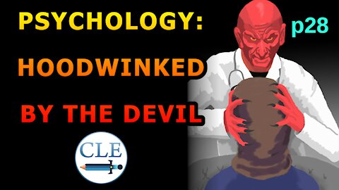 Psychology: Hoodwinked by the Devil p28 | 12-5-21 [creationliberty.com]
