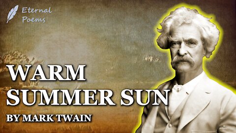 Warm Summer Sun - Mark Twain | Eternal Poems