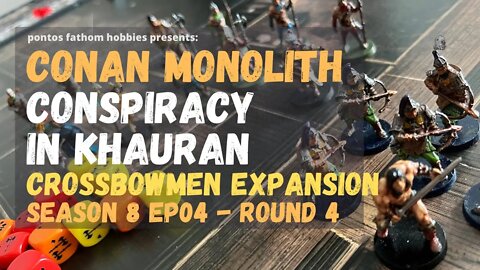 Conan by Monolith S8E04 - Season 8 Episode 04 - Conspiracy in Khauran w/ Crossbowmen - Round 4