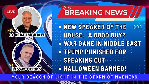 NEW SPEAKER? GOOD? | WAR GAMES IN MIDDLE EAST | TRUMP PUNISHED FOR SPEAKING OUT | HALLOWEEN BANNED