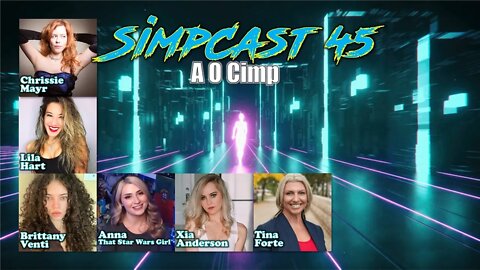 LIVE SimpCast 45- Chrissie Mayr, Xia, Brittany Venti, Lila Hart, Anna TSWG