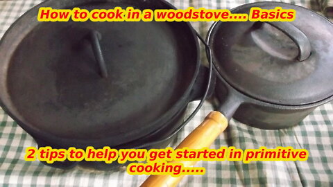 How to cook in a woodstove, using dutch ovens. Basics, tips and hints!!