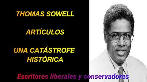 Thomas Sowell - Una catástrofe histórica