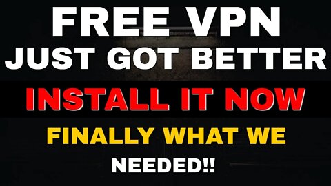 FREE VPN just got 100X BETTER !! 2022 UPDATE!