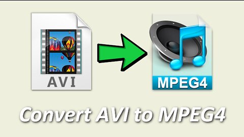 Fast Convert AVI to MPEG4 (MP4/MKV/MOV) on Windows