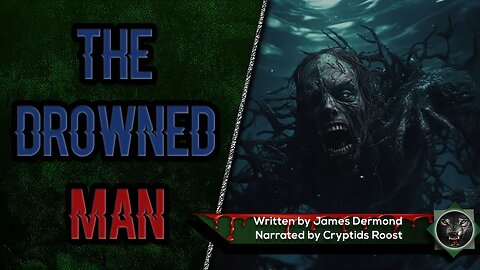 Cursed Waters: The Drowned Man's Revenge 🌊 ▶️ Supernatural Creepypasta Tale