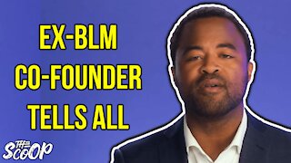 Former BLM Leader Reveals 'The Ugly Truth' From Inside The Organization