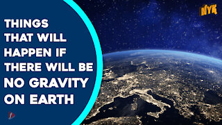 What If There Was No Gravity On Earth? *