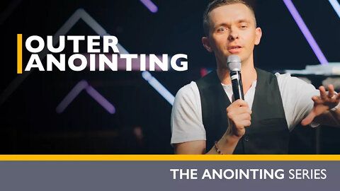 Outer Anointing // Anointing (Part 3)