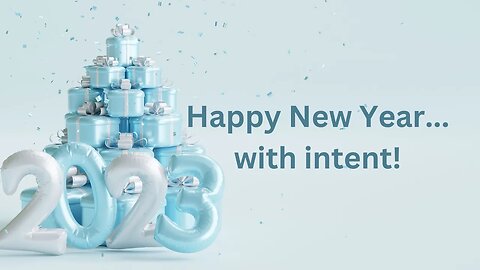 Messages from Ann & the Angels - 12/31/2022 • Happy New Year... with intent!