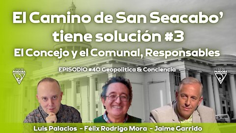EL CAMINO DE SAN SEACABO' TIENE SOLUCIÓN #3 con Jaime Garrido y Félix Rodrigo Mora