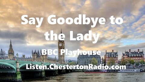 Say Goodbye to the Lady - BBC Playhouse