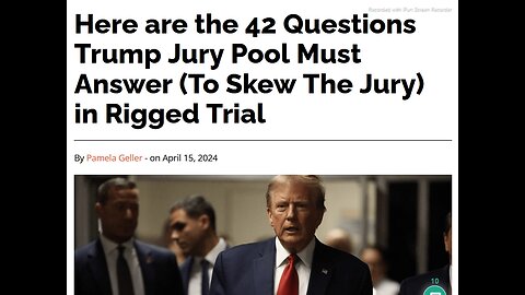 TEXT ARTICLE- Here are the 42 Questions Trump Jury Pool Must Answer (To Skew The Jury) in Rigged Trial.