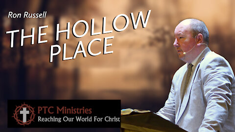 "The Hollow Place" | Pastor Ron Russell