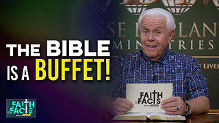 Faith the Facts with Jesse: The Bible Is A Buffet!