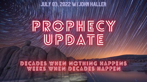 So Much Happening Now - Decades of Nothing Then Boom Prophecy Update with John Haller