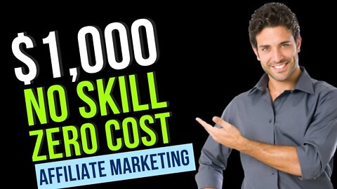 MAKE $1000 A Week With No Skills & Zero Cost, Affiliate Marketing, Work At Home