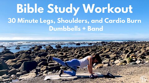 30 Minute Legs, Shoulders, and Cardio Burn with Dumbbells and a Band with Bible Study