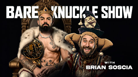 The Bare Knuckle Show with Brian Soscia