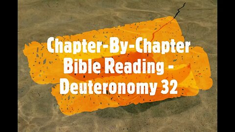 Chapter-By-Chapter Bible Reading - Deuteronomy 32